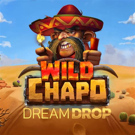 Wild Chapo Dream Drop brabet